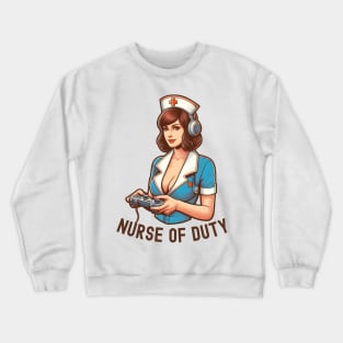 Nurse of Duty Crewneck Sweatshirt